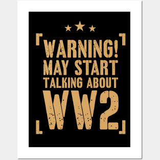 Warning! May Start Talking About WW2 Enthusiast Gift Posters and Art